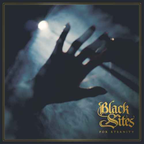 BLACK SITES - For Eternity CD